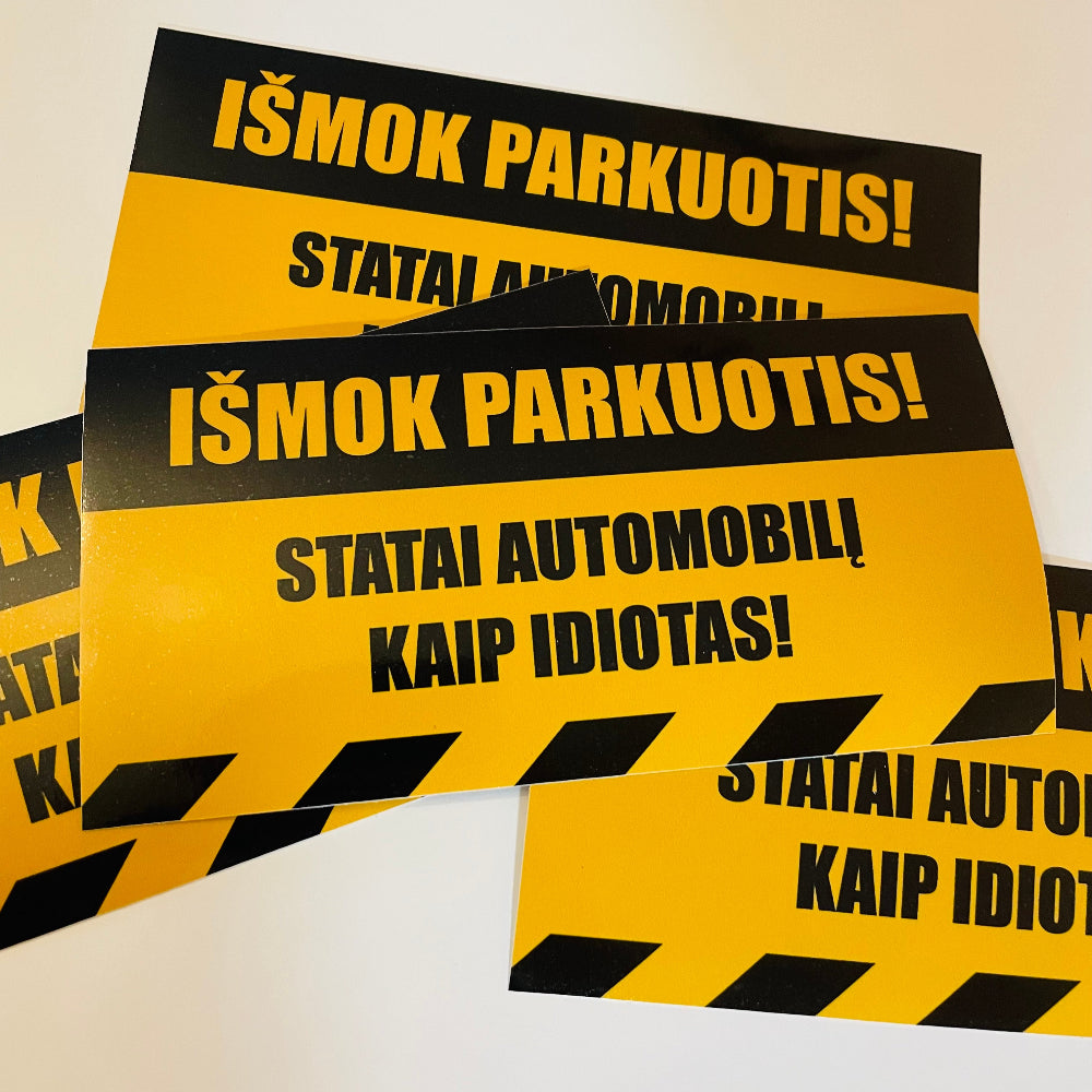 Lipdukas "STATAI AUTOMOBILĮ KAIP IDIOTAS" spalvotas