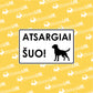 Ženklas su užrašu "ATSARGIAI ŠUO"
