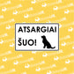 Ženklas su užrašu "ATSARGIAI ŠUO"