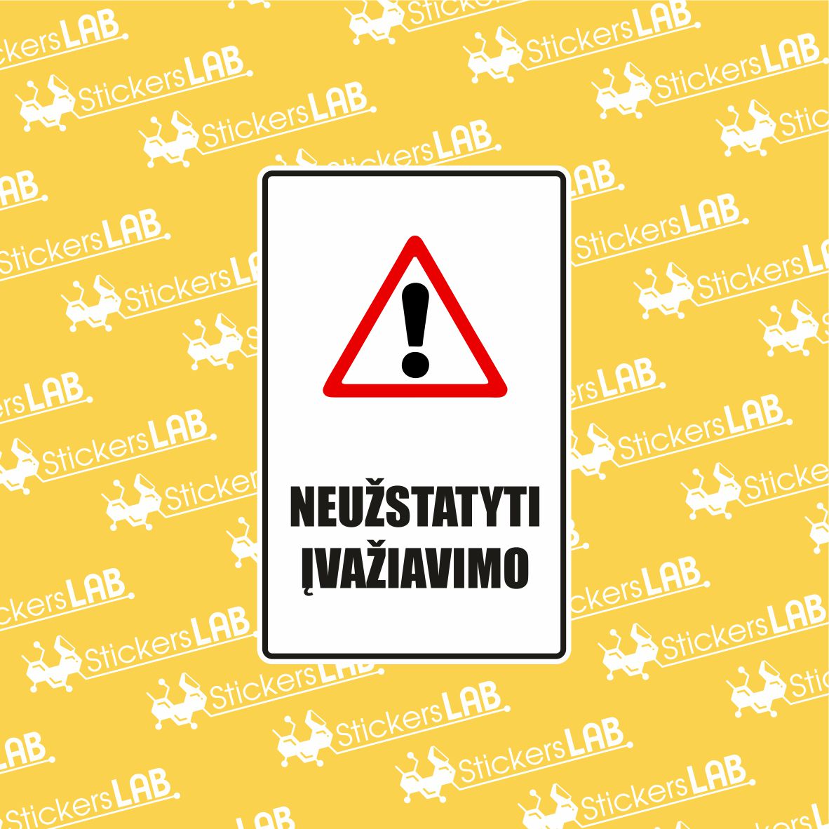 Ženklas su užrašu "NEUŽSTATYTI ĮVAŽIAVIMO"