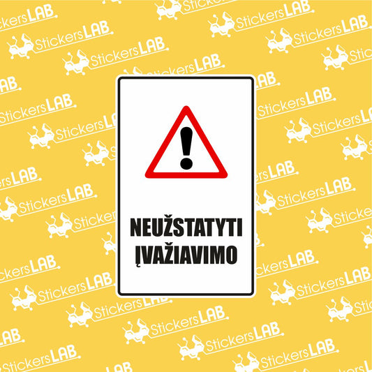 Ženklas su užrašu "NEUŽSTATYTI ĮVAŽIAVIMO"