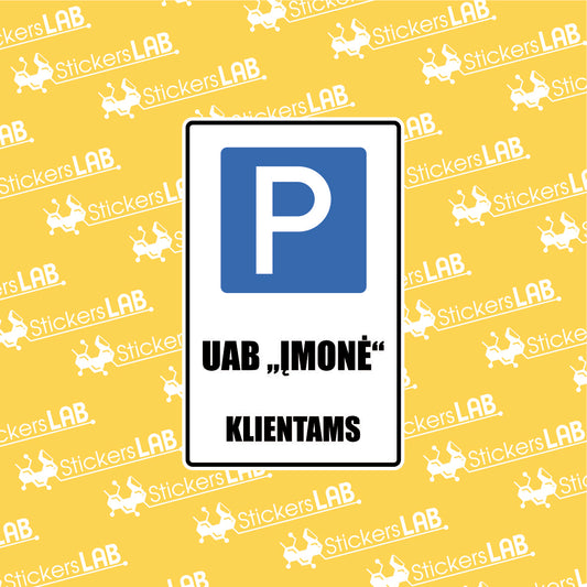 Ženklas su užrašu "PARKINGAS ĮMONĖS KLIENTAMS"
