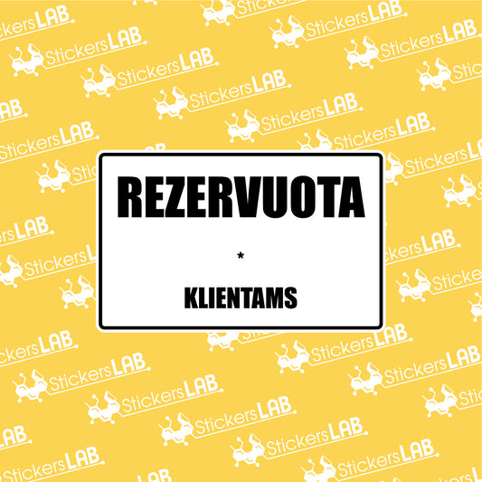 Ženklas su užrašu "REZERVUOTA KLIENTAMS"
