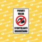 "PRIVATI VALDA STOVYKLAUTI DRAUDŽIAMA"