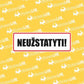 LENTELE NEUZSTATYTI