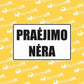 PAĖJIMO NĖRA ženklas